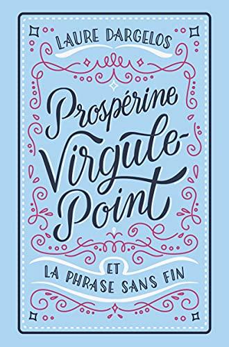 Prospérine Virgule-Point et la phrase sans fin