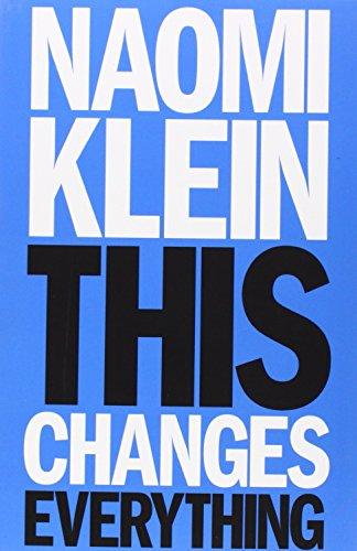 This Changes Everything: Capitalism vs. the Climate