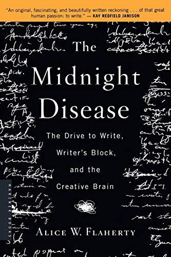 The Midnight Disease: The Drive to Write, Writer's Block, and the Creative Brain