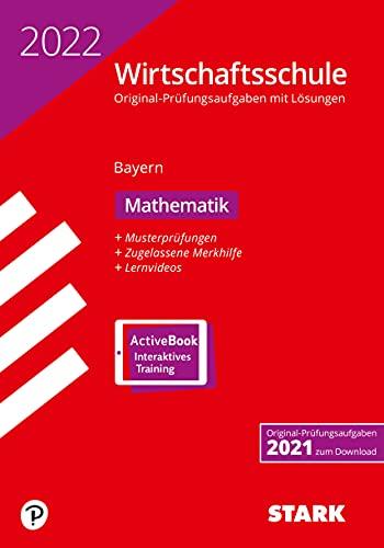 STARK Original-Prüfungen Wirtschaftsschule 2022 - Mathematik - Bayern (STARK-Verlag - Abschlussprüfungen)