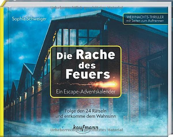 Die Rache des Feuers - Ein Escape-Adventskalender: Folge den 24 Rätseln und entkomme dem Wahnsinn (Escape-Adventskalender: Weihnachts-Thriller mit Seiten zum Auftrennen)