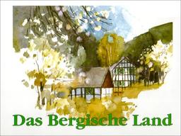 Das Bergische Land: Eine malerische Reise mit Aquarellen und Zeichnungen