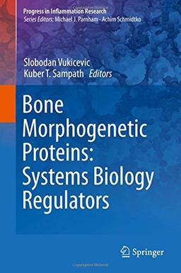 Bone Morphogenetic Proteins: Systems Biology Regulators (Progress in Inflammation Research)