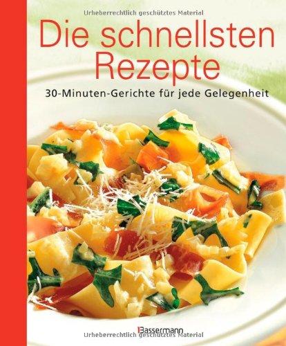 Die schnellsten Rezepte: 30-Minuten-Gerichte für jede Gelegenheit