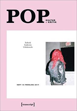 POP: Kultur & Kritik (Jg. 6, 1/2017) (POP. Kultur und Kritik)