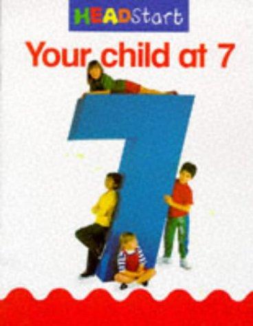 Headstart Your Child at 7 (Headstart S.)