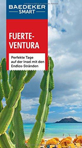 Baedeker SMART Reiseführer Fuerteventura: Perfekte Tage auf der Insel mit den Endlos-Stränden