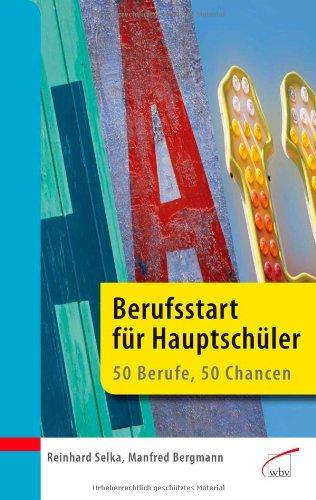 Berufsstart für Hauptschüler: 50 Berufe, 50 Chancen