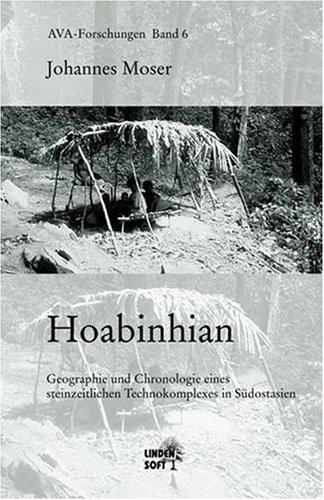 Hoabinhian: Geographie und Chronologie eines steinzeitlichen Technokomplexes in Südostasien (AVA-Forschungen)