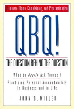 QBQ! The Question Behind the Question