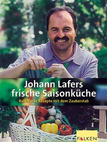 Johann Lafers frische Saisonküche