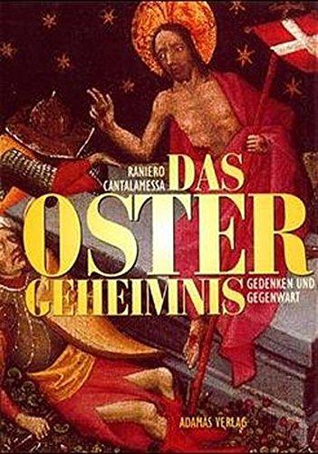 Das Oster-Geheimnis: Gedenken und Gegenwart