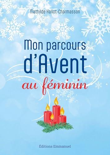 Mon parcours d'Avent au féminin: Vers un Noël sobre et joyeux