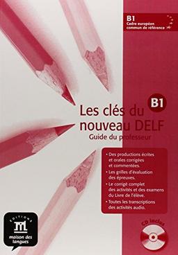 Les clés du nouveau DELF B1 : guide du professeur