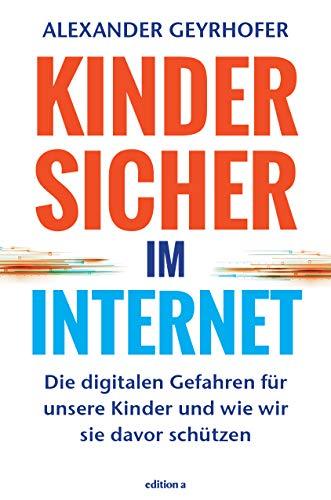 Kinder sicher im Internet: Die digitalen Gefahren für unsere Kinder und wie wir sie davor schützen