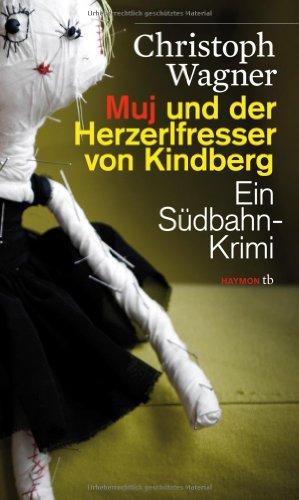 Muj und der Herzerlfresser von Kindberg. Ein Südbahn-Krimi