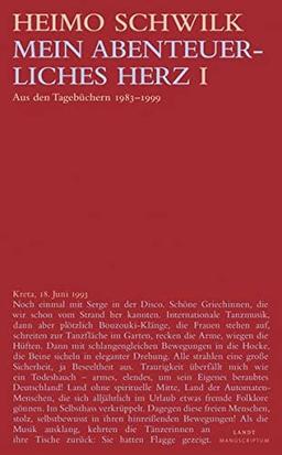 Mein abenteuerliches Herz (1): Aus den Tagebüchern 1983-1999: Ais den Tagebüchern 1983-1999 (Landt Verlag)