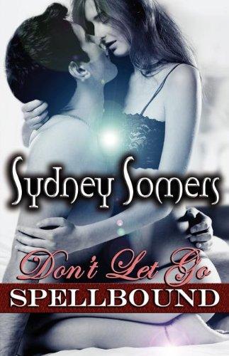 Don't Let Go (Spellbound, Band 2)