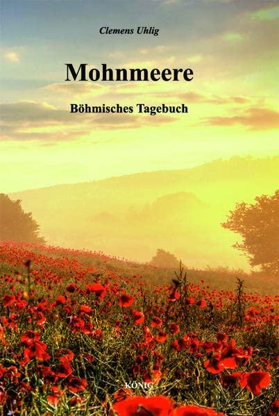 Mohnmeere: Böhmisches Tagebuch