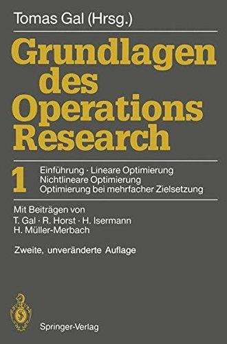 Grundlagen des Operations Research: 1: Einführung, Lineare Optimierung, Nichtlineare Optimierung, Optimierung bei mehrfacher Zielsetzung