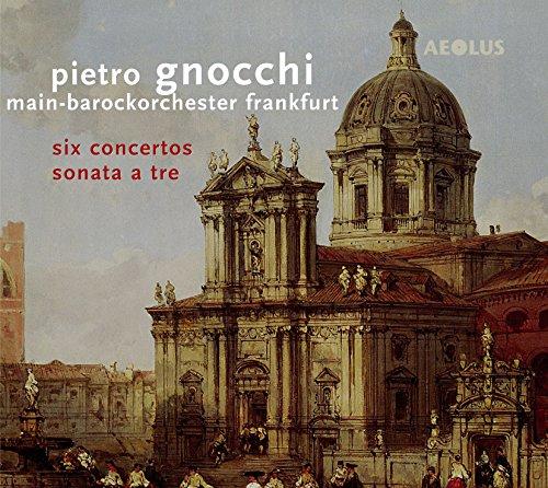 Gnocchi: Six Concertos / Sonata a Tre