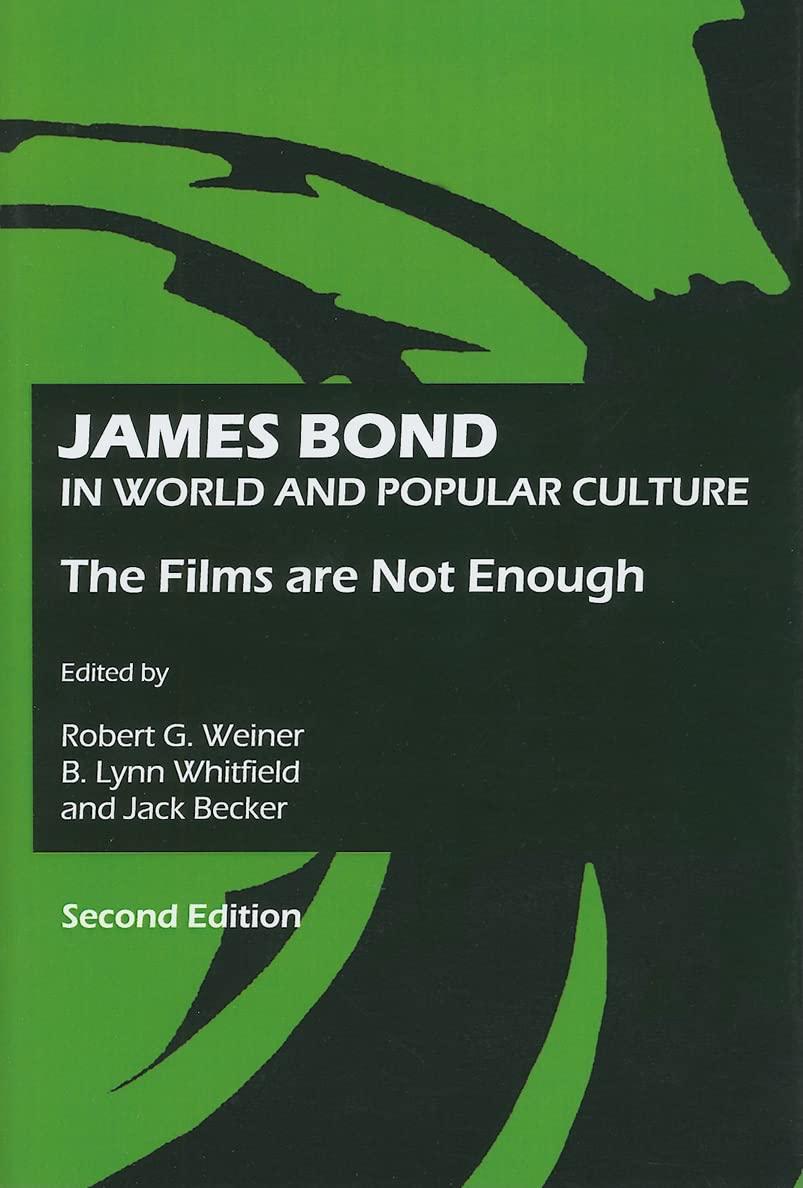 James Bond in World and Popular Culture: The Films Are Not Enough