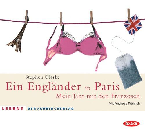 Ein Engländer in Paris. 2 CDs . Mein Jahr mit den Franzosen