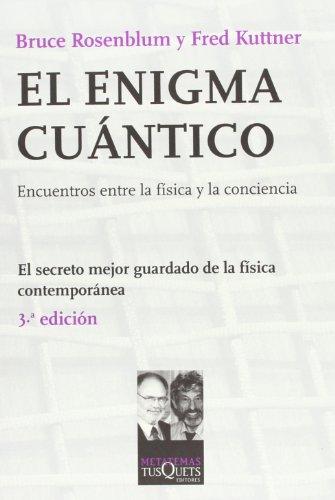 El enigma cuántico : encuentros entre la física y la conciencia (Metatemas: Libros Para Pensar la Ciencia)