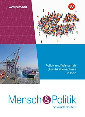 Mensch und Politik SII - Ausgabe 2022 für Hessen: Qualifikationsphase Schülerband: Sekundarstufe 2 - Ausgabe 2022