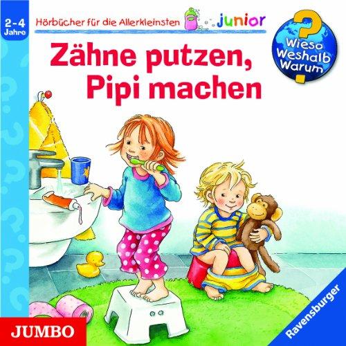 Wieso? Weshalb? Warum? junior: Zähne putzen, Pipi machen