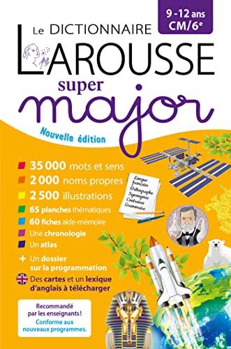 Le dictionnaire Larousse super major, 9-12 ans, CM-6e