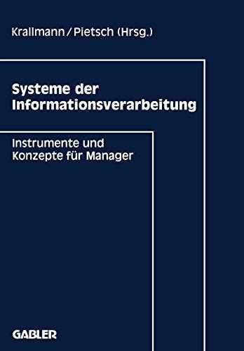 Systeme der Informationsverarbeitung: Instrumente und Konzepte für Manager