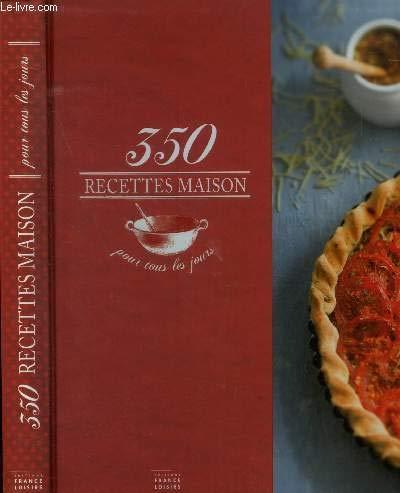 350 recettes maison pour tous les jours