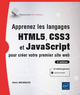 Apprenez les langages HTML5, CSS3 et JavaScript pour créer votre premier site web