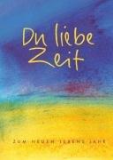 Du liebe Zeit: Zum neuen Lebens-Jahr