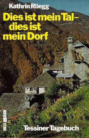 Dies ist mein Tal, dies ist mein Dorf