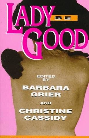 Lady Be Good: Erotic Love Stories by Naiad Press Authors