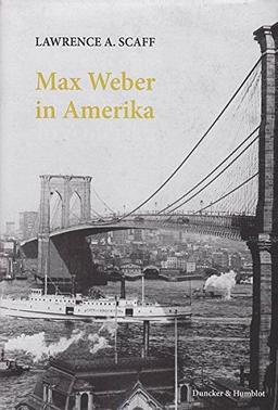 Max Weber in Amerika.: Aus dem Englischen übersetzt von Axel Walter. Mit einem Geleitwort von Hans-Peter Müller.