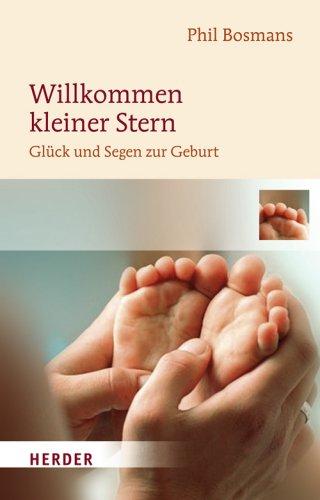 Willkommen kleiner Stern: Glück und Segen zur Geburt