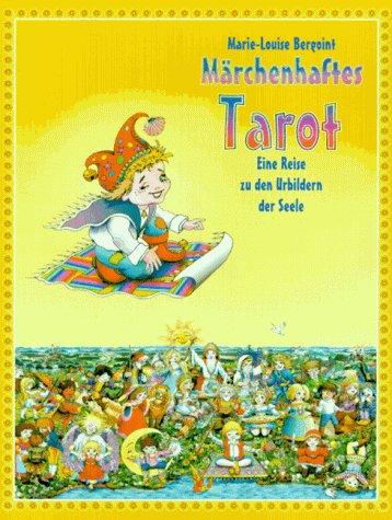 Märchenhaftes Tarot. Die grosse Arkana für kleine Leute