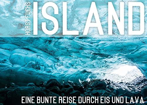 ISLAND: Eine bunte Reise durch Eis und Lava