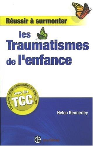 Réussir à surmonter les traumatismes de l'enfance