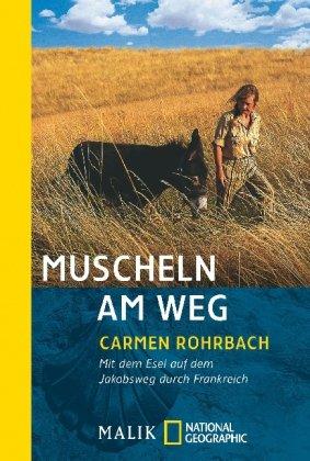 Muscheln am Weg: Mit dem Esel auf dem Jakobsweg durch Frankreich