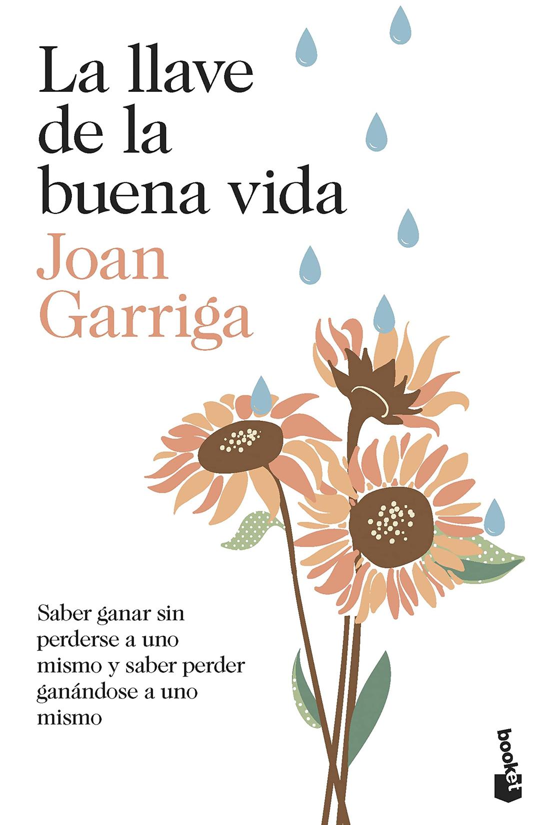 La llave de la buena vida: Saber ganar sin perderse a uno mismo y saber perder ganándose a uno mismo (Vivir Mejor)