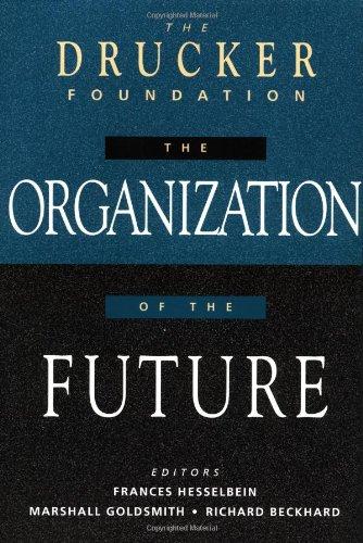 The Drucker Foundation: The Organization of the Future (Drucker Foundation Future Series)