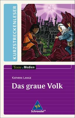 Texte.Medien: Kathrin Lange: Das graue Volk: Textausgabe mit Aufgabenanregungen und Materialteil