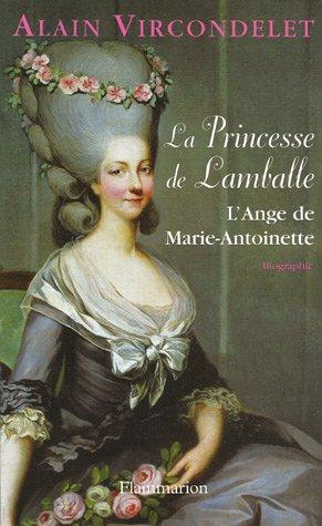 La princesse de Lamballe : l'ange de Marie-Antoinette