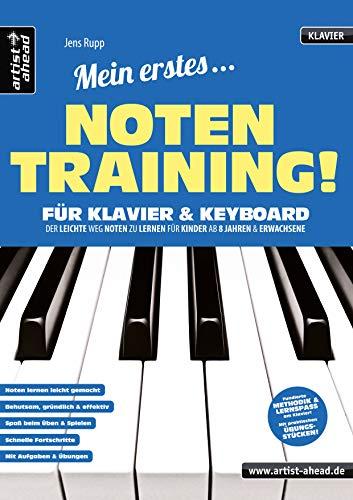 Mein erstes Notentraining für Klavier & Keyboard! Der leichte Weg Noten zu lernen für Kinder ab 8 Jahren & Erwachsene. Lehr- und Übungsbuch für Piano. Klaviernoten. Spielstücke. Klavierstücke.