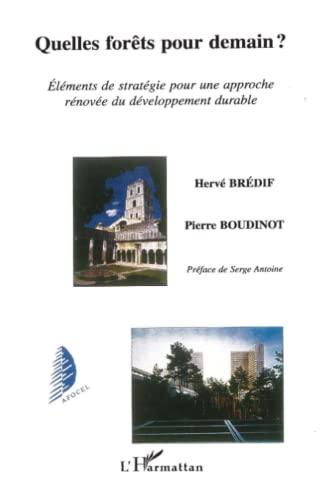 Quelles forêts pour demain ? : éléments de stratégie pour une approche rénovée du développement durable