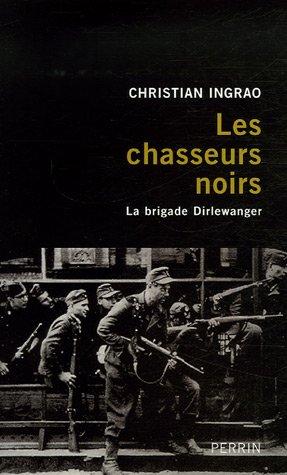 Les chasseurs noirs : la brigade Dirlewanger